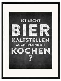 Gerahmter Kunstdruck Bier kaltstellen