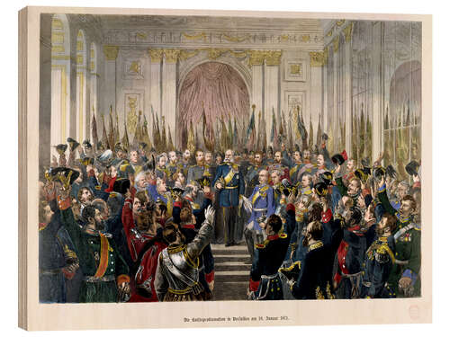 Wood print The Proclamation of Wilhelm as Kaiser of the new German Reich