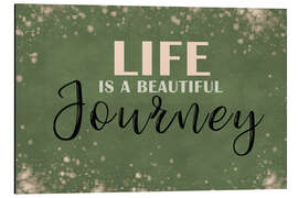 Stampa su alluminio Life is a beautiful journey