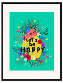 Gerahmter Kunstdruck Lets be Happy