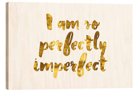 Cuadro de madera Perfectly Imperfect