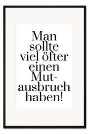 Gerahmter Kunstdruck Mutausbruch