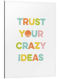 Magnettafel Trust Your Crazy Ideas