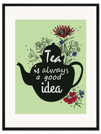 Gerahmter Kunstdruck Tee geht immer