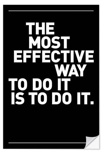 Selvklebende plakat The most effective way to do it, is to do it.