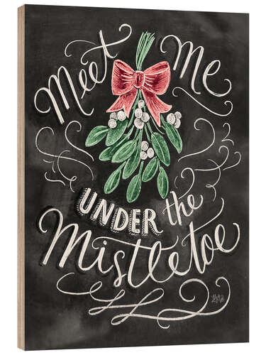 Wood print Under Mistletoe