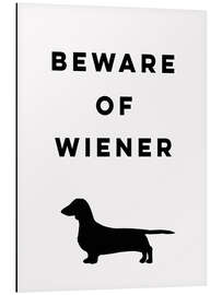 Print på aluminium Beware of Wiener