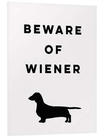 Foam board print Beware of Wiener