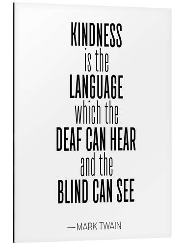 Tableau en aluminium Citation de Mark Twain, Kindness (anglais)