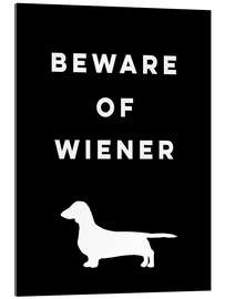 Acrylic print Beware of Wiener