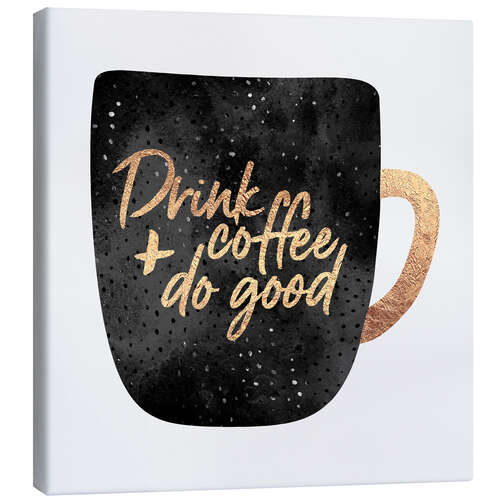 Canvastavla Drink Coffee And Do Good 1