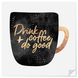 Wandsticker Drink Coffee And Do Good 1