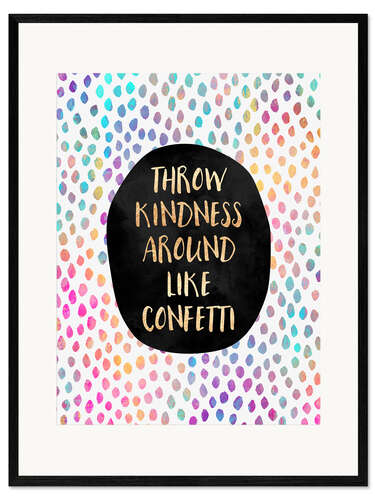 Kehystetty taidepainatus Throw Kindness Around Like Confetti