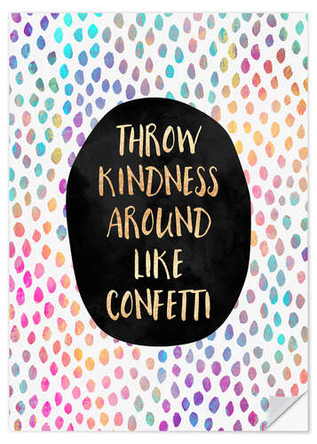 Selvklebende plakat Throw Kindness Around Like Confetti