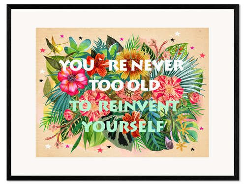 Inramat konsttryck You're never too old