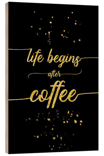 Quadro de madeira TEXT ART GOLD Life begins after coffee