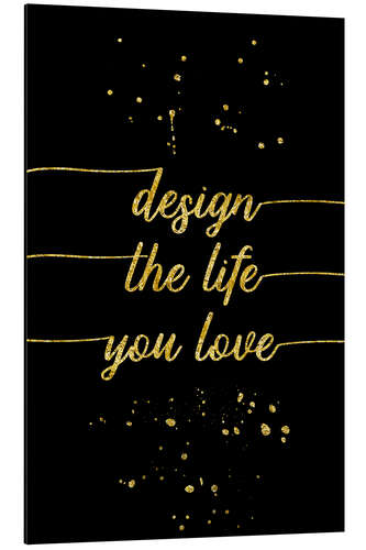 Aluminium print TEXT ART GOLD Design the life you love