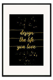 Gerahmter Kunstdruck TEXT ART GOLD Design the life you love
