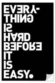 Wandsticker Everything is hard before it is easy (Goethe)