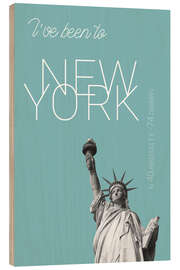 Wood print Popart New York Statue of Liberty I have been to Color: Light blue