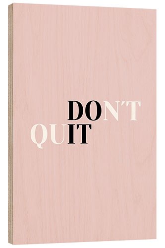 Wood print Don't quit do it