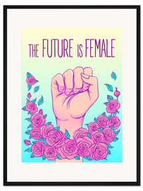 Gerahmter Kunstdruck Die Zukunft ist weiblich