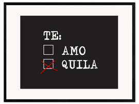 Framed art print Te amo, tequila