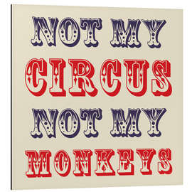 Magnettafel Not my circus, not my monkeys