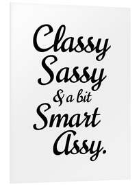 Foam board print Classy Sassy and a Bit Smart Assy