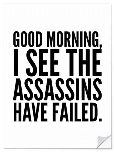 Wall sticker Good Morning I See The Assasins Have Failed