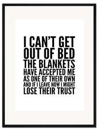 Gerahmter Kunstdruck I can't get out of bed