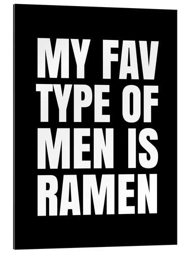 Gallery Print My Favourite Type of Men is Ramen