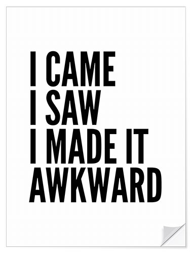 Vinilo para la pared I Came I Saw I Made It Awkward (blanco)