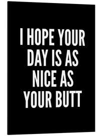 Magnettafel I Hope Your Day is as Nice as Your Butt (shwarz)