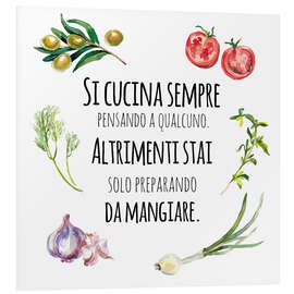 Foam board print You always cook with someone in mind (Italian)