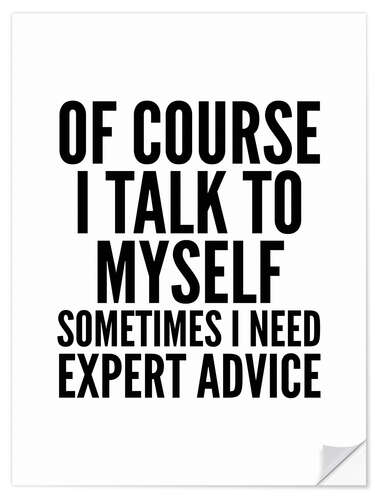 Vinilo para la pared Of Course I Talk To Myself Sometimes I Need Expert Advice