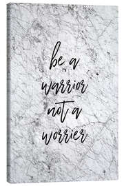 Lienzo Be A Warrior Not A Worrier