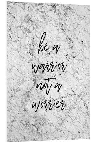 PVC-taulu Be A Warrior Not A Worrier