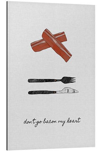 Cuadro de aluminio Don't Go Bacon My Heart