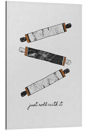 Aluminium print Just Roll With It
