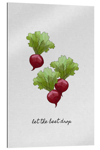 Gallery print Let The Beet Drop