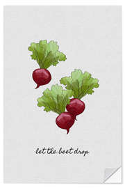 Selvklebende plakat Let The Beet Drop