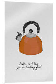 Gallery print Hello, is it tea you&#039;re looking for?