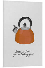 Magnettafel Hello, is it tea you're looking for? - Orara Studio