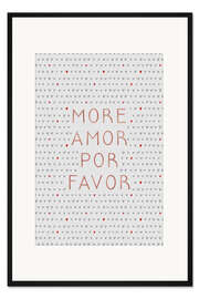 Gerahmter Kunstdruck More amor por favor II