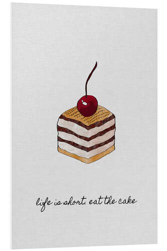 PVC-taulu Life Is Short Eat The Cake