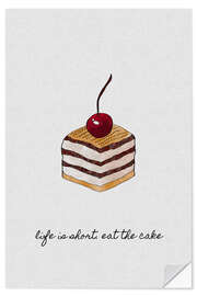 Sisustustarra Life Is Short Eat The Cake