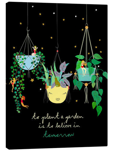Tableau sur toile To plant a Garden is to believe in tomorrow