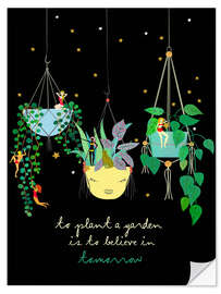 Självhäftande poster To plant a Garden is to believe in tomorrow