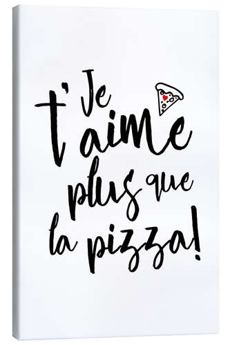 Canvas print Je t´aime plus que la pizza